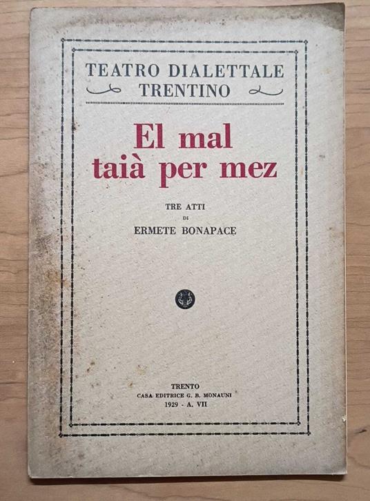 El mal taià per mez : Tre att - Ermete Bonapace - copertina