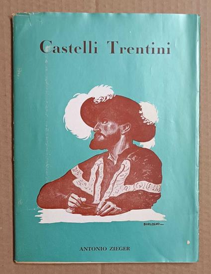 Castelli trentini: edizione numerata di 250 esemplari. UNICO ESEMPLARE CON 12 CARTOLINE - Antonio Zieger - copertina