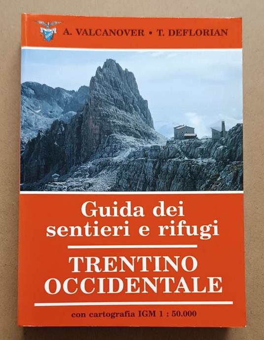 Guida dei sentieri e rifugi: Trentino occidentale - Adolfo Valcanover - copertina