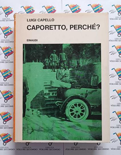 Caporetto, perche? La 2. armata e gli avvenimenti dell'ottobre 1917 - Luigi Capello - copertina