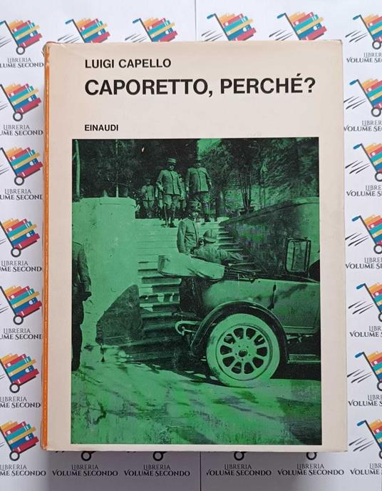 Caporetto, perche? La 2. armata e gli avvenimenti dell'ottobre 1917 - Luigi Capello - copertina