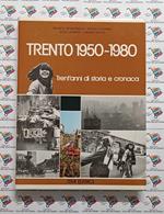 Trento: 1950-1980, trent'anni di storia e cronaca