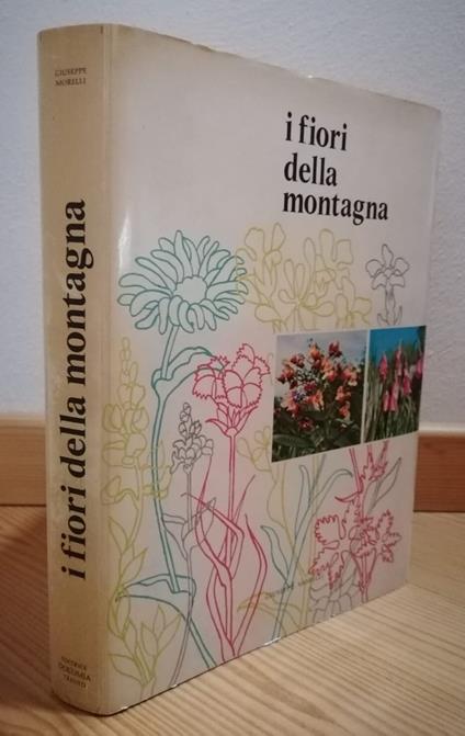 I fiori della montagna: iconografia fotografica - Giuseppe Morelli - copertina