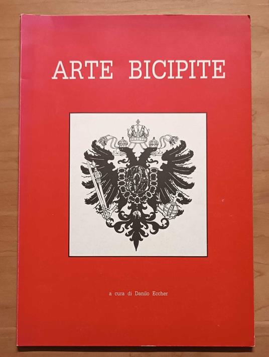 Arte bicipite: Casa Strobele, Tempio civico, Borgo Valsugana (TN) 22 luglio-28 agosto 1988 - Danilo Eccher - copertina