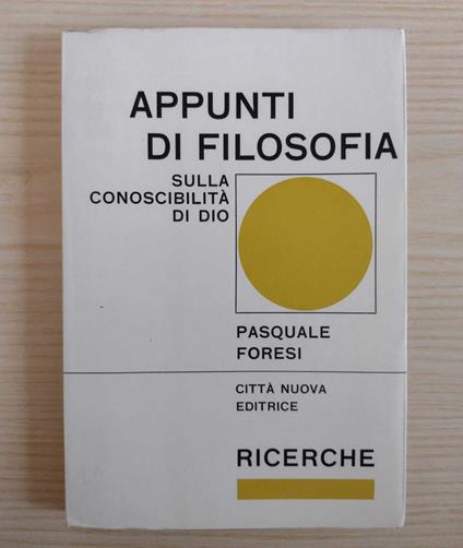 Appunti di filosofia sulla conoscibilità di Dio - Pasquale Foresi - copertina