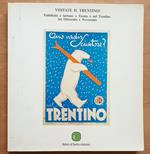 Visitate il Trentino: Pubblicità e turismo a Trento e nel Trentino tra Ottocento e Novecento