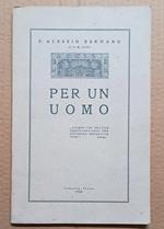 Per un uomo: Nel quarantesimo anniversario della prima S. Messa del Rev. Mgr. Ludovico Eccheli Vicario Generale della Diocesi di Trento