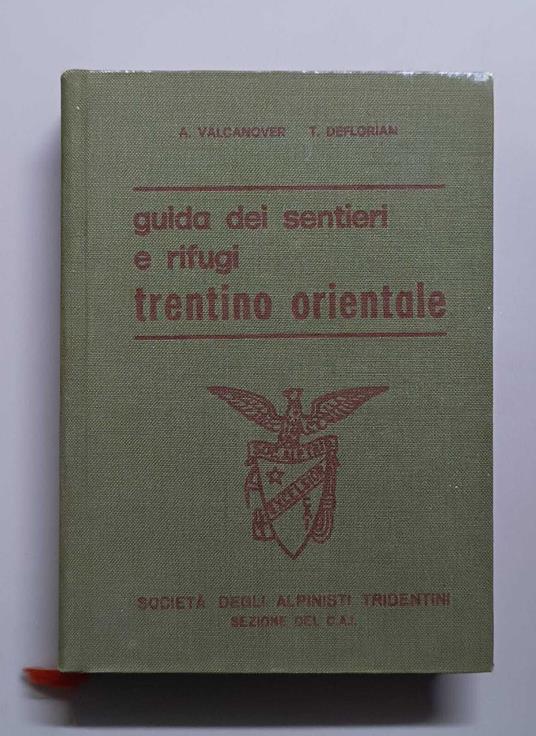 Guida dei sentieri e rifugi: Trentino orientale - Adolfo Valcanover - copertina