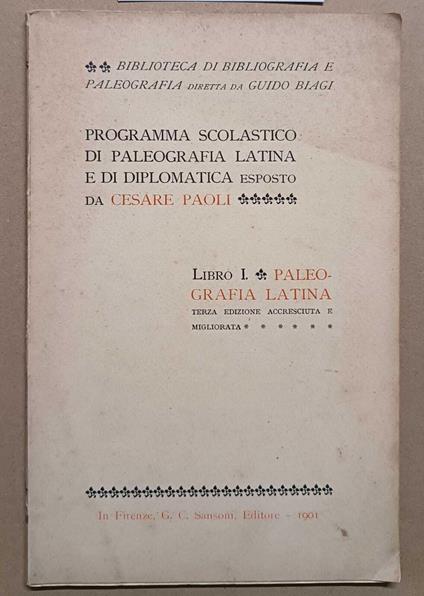 Programma scolastico di paleografia latina e di diplomatica: Libro I paleografia latina - Cesare Paoli - copertina