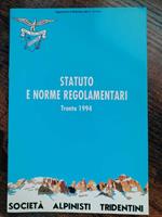 Statuto e norme regolamentari della Società degli alpinisti tridentini, sez. del CAI 1994