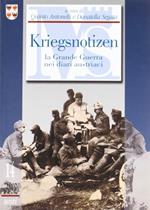 Kriegsnotizen: La grande guerra nei diari austriaci