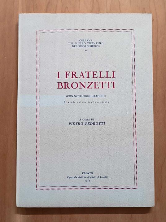 I fratelli Bronzetti (con note bibliografiche) - Pietro Pedrotti - copertina