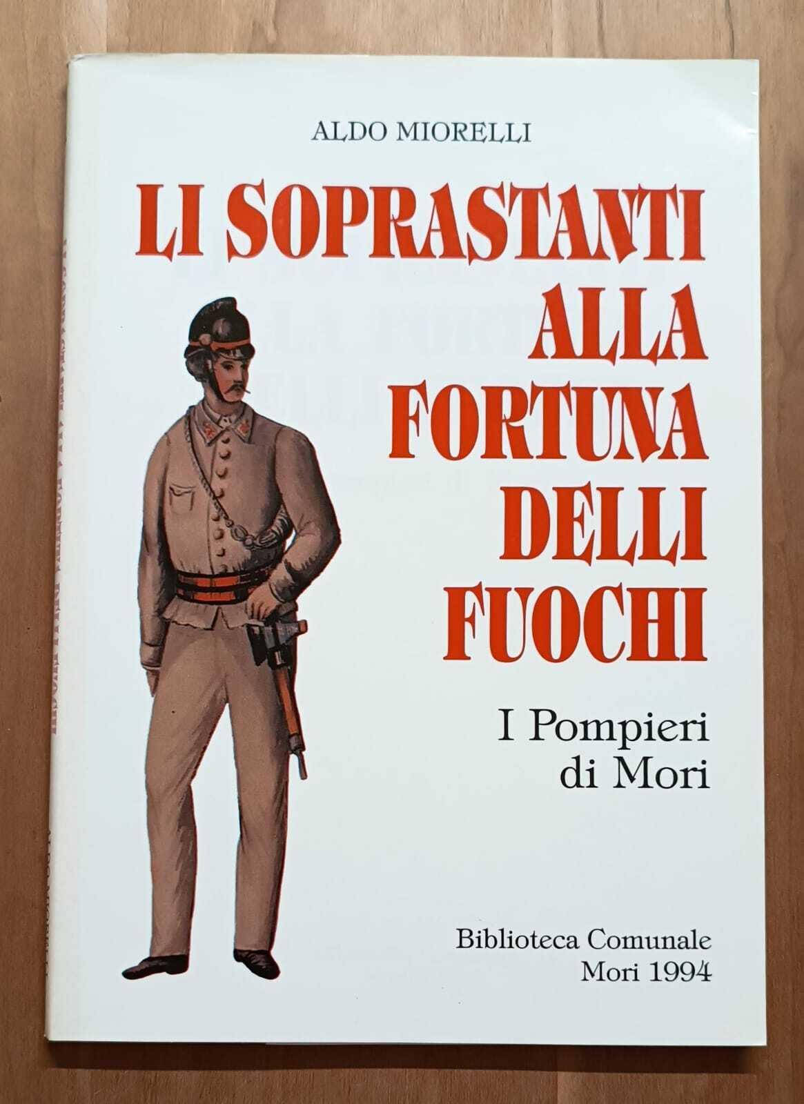 Li soprastanti alla fortuna delli fuochi: i pompieri di Mori