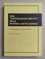 Quel pasticciaccio brutto della riforma costituzionale: 164 motivi per non volerla
