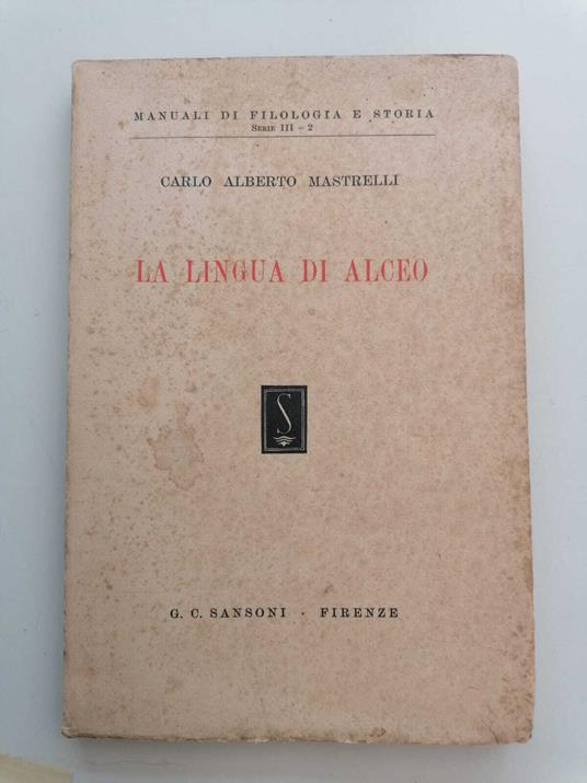 La lingua di Alceo - Carlo Alberto Mastrelli - copertina