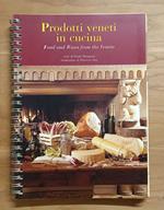 Prodotti veneti in cucina - Food and Wines from the Veneto