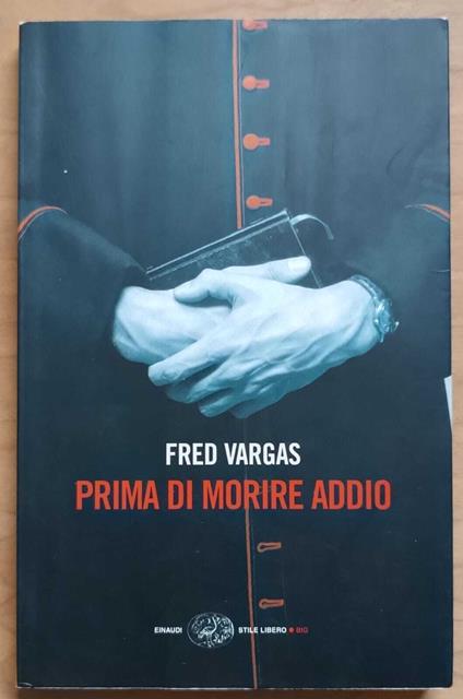 Prima di morire addio - Fred Vargas - copertina