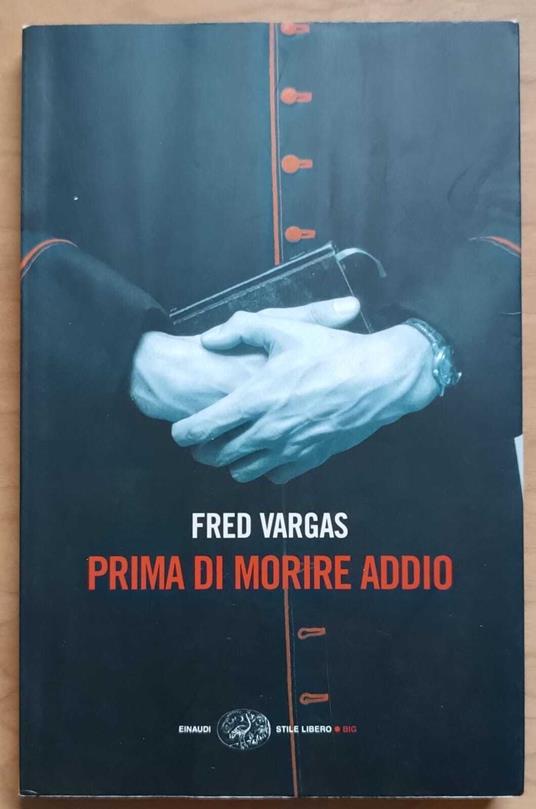 Prima di morire addio - Fred Vargas - copertina