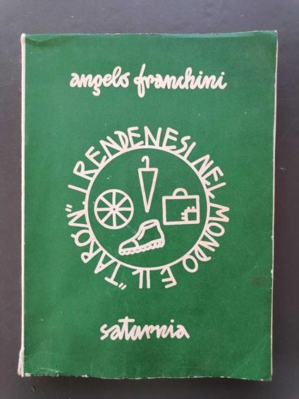 I rendenesi nel mondo e il 'Taron': (il loro gergo di mestiere) - Angelo Franchini - copertina