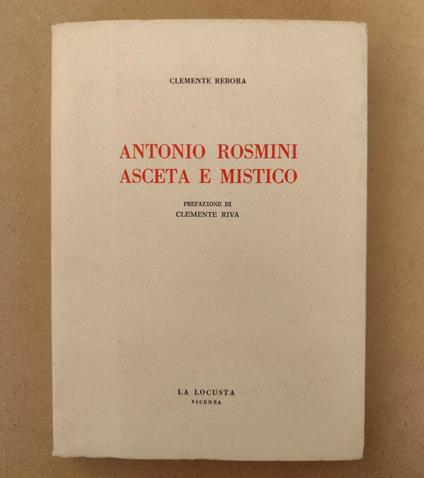 Antonio Rosmini asceta e mistico - Clemente Rebora - copertina