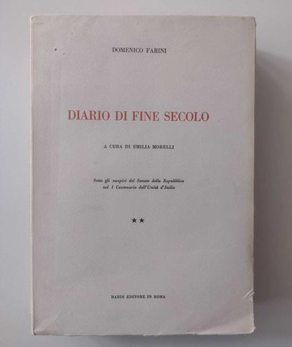 Diario di fine secolo: Sotto gli auspici del Senato della Repubblica nel I Centenario dell'Unità d'Italia: VOL. 2 - Domenico Farini - copertina