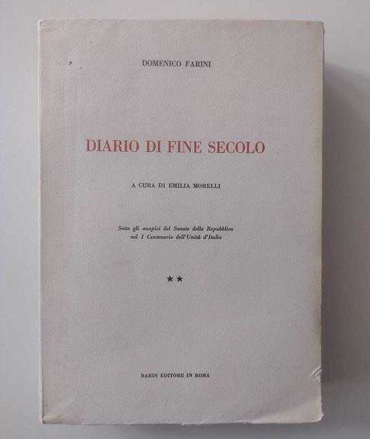 Diario di fine secolo: Sotto gli auspici del Senato della Repubblica nel I Centenario dell'Unità d'Italia: VOL. 2 - Domenico Farini - copertina