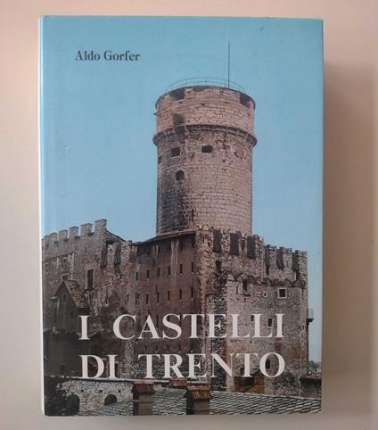 I castelli di Trento - Aldo Gorfer - copertina
