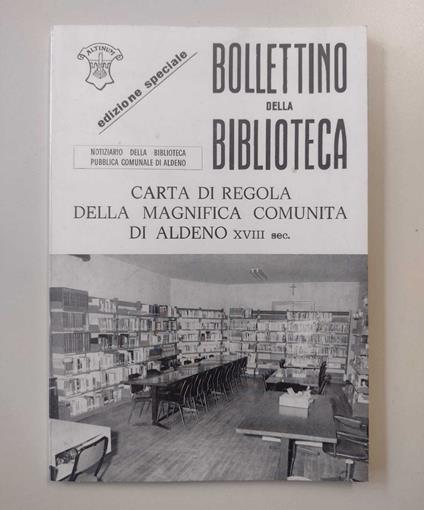 La Magnifica Comunità di Aldeno: La sua Carta di Regola del sec. XVIII [Bollettino della Biblioteca, numero unico, gennaio 1977] - copertina