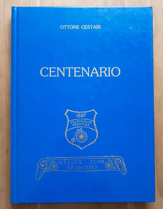 Centenario: 1887 Veloce Club Trentino - Ottone Cestari - copertina