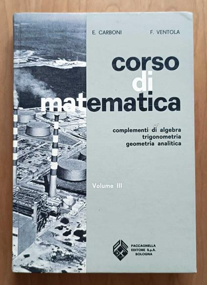 Corso di matematica: Trigonometria, geometria analitica, complementi di algebra. Volume III per la terza classe degli istituti tecnici - copertina