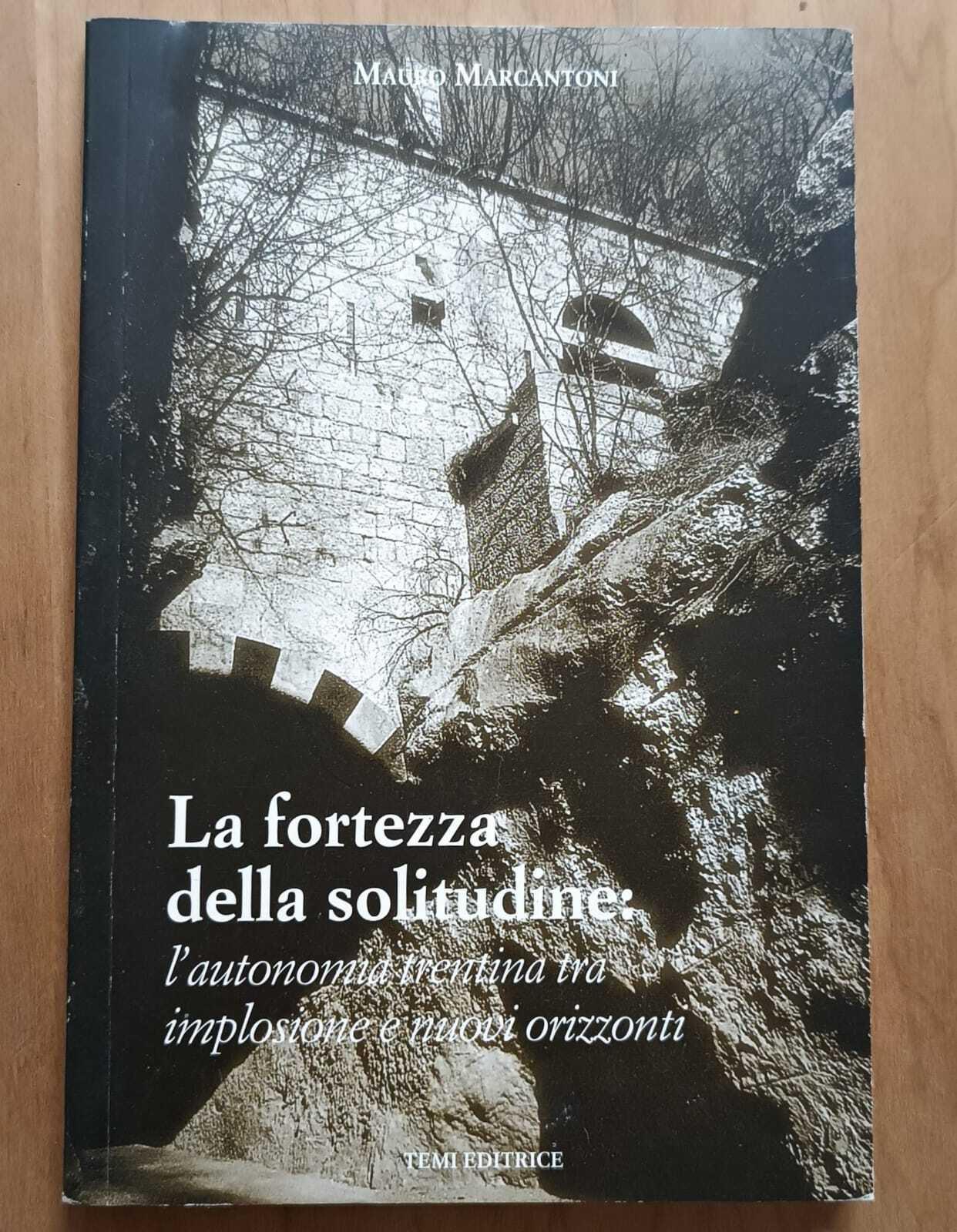 La fortezza della solitudine: l'autonomia trentina tra implosione e nuovi orizzonti