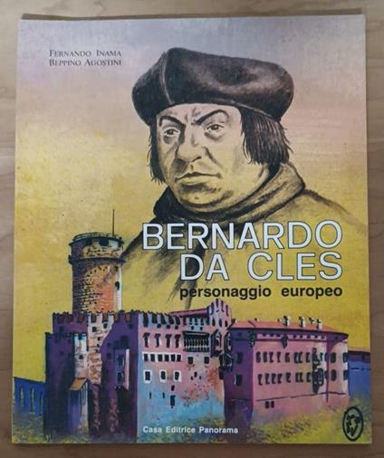 Bernardo da Cles: personaggio europeo - Fernando Inama - copertina