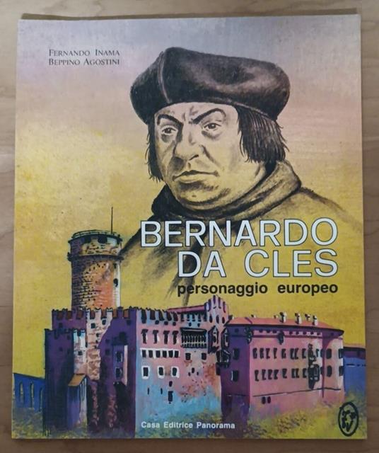 Bernardo da Cles: personaggio europeo - Fernando Inama - copertina