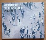 Heribert C. Ottersbach: Piazze