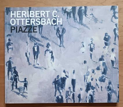 Heribert C. Ottersbach: Piazze - Giovanna Nicoletti - copertina