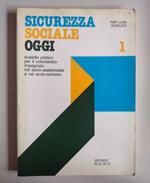 Sicurezza sociale oggi VOL. 1: Sussidio pratico per il volontariato impegnato nel socio-assistenziale e nel socio-sanitario
