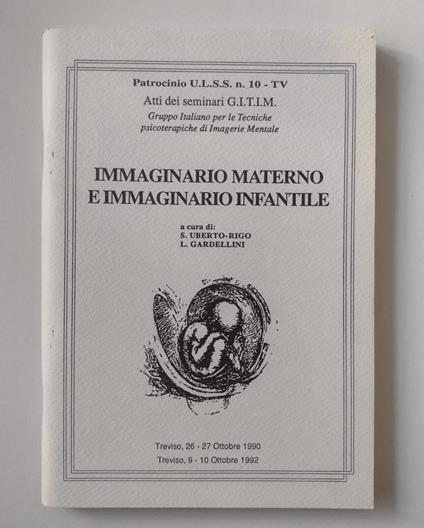 Immaginario materno e immaginario infantile [Atti del seminario Gruppo Italiano per le Tecniche psicoterapiche di Imagerie Mentale] - copertina