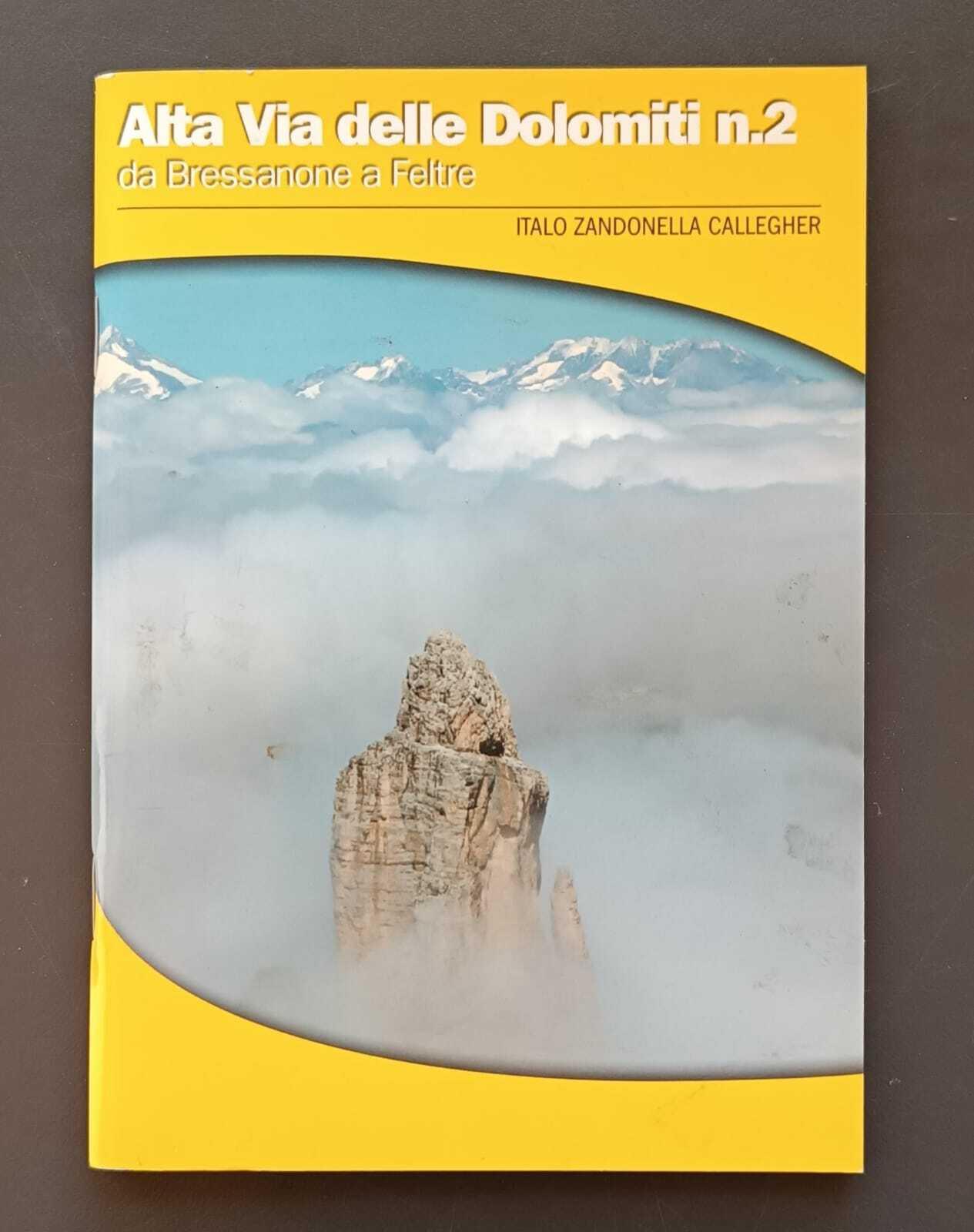 Alta via delle Dolomiti n. 2 o Alta via delle leggende, ideata da Mario Brovelli nel 1966: da Bressanone a Feltre per sentieri di montagna