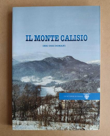 Il Monte Calisio: ieri, oggi, domani - copertina