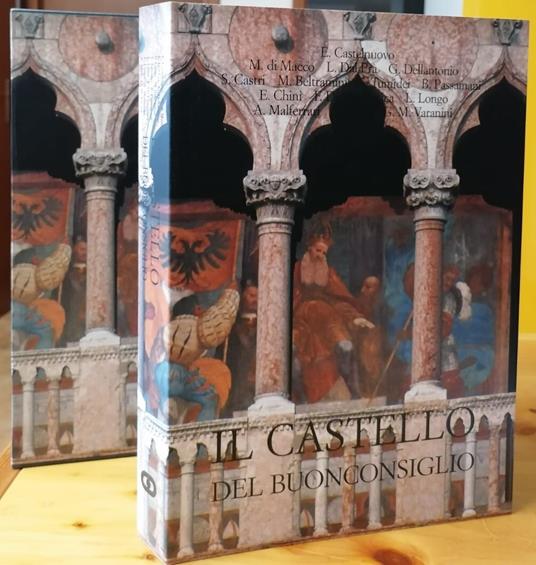 Il Castello del Buonconsiglio: Dimora dei principi vescovi di Trento : persone e tempi di una storia VOLUME SECONDO - copertina