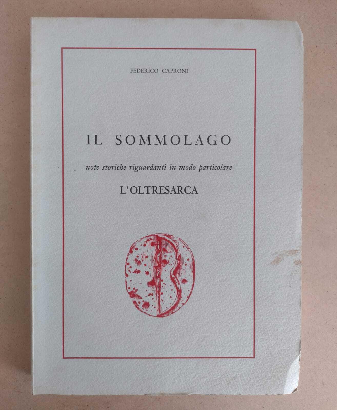 Il Sommolago: Note storiche riguardanti in modo particolare l'Oltresarca