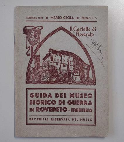 Guida del Museo Storico di Guerra di Rovereto (Trentino) - Mario Ceola - copertina