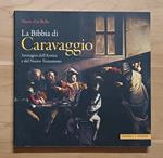 La Bibbia di Caravaggio: Immagini dell'Antico e del Nuovo Testamento
