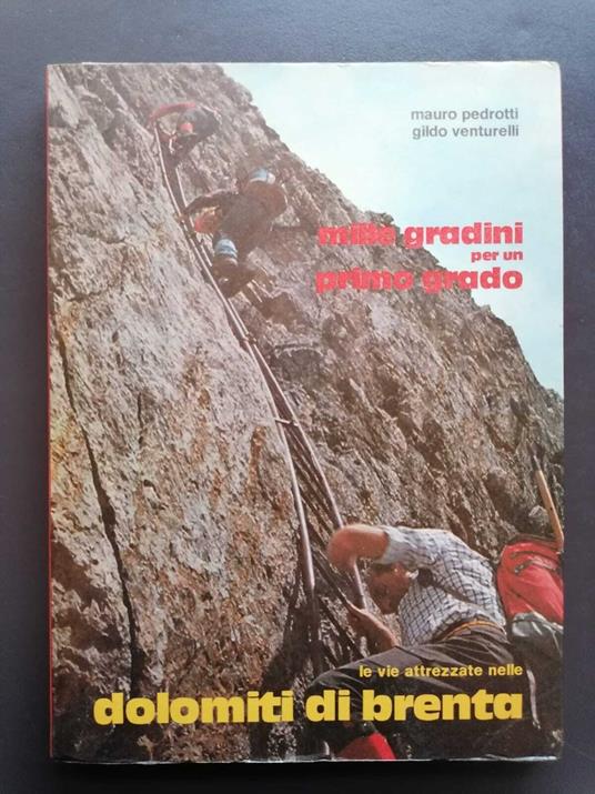 Mille gradini per un primo grado: le vie attrezzate nelle Dolomiti di Brenta - Mauro Pedrotti - copertina