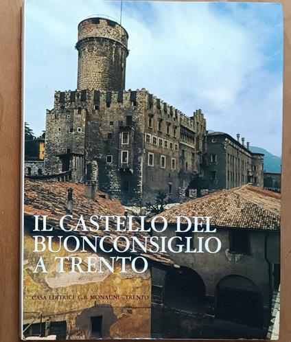 Il castello del Buonconsiglio a Trento - Nicolò Rasmo - copertina