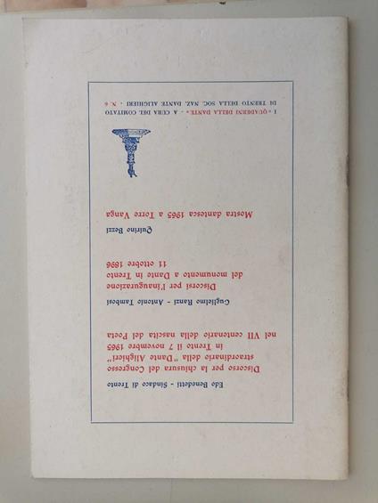 Discorso per la chiusura del congresso straordinario della 'Dante Alighierì in Trento il 7 novembre 1965 nel VII centenario della nascita del poeta / Edo Benedetti. Discorsi per l'inaugurazione del monumento a Dante in Trento, 11 ottobre 1896 / Gugl - Quirino Bezzi - copertina