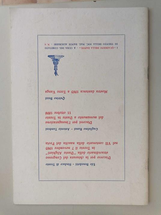 Discorso per la chiusura del congresso straordinario della 'Dante Alighierì in Trento il 7 novembre 1965 nel VII centenario della nascita del poeta / Edo Benedetti. Discorsi per l'inaugurazione del monumento a Dante in Trento, 11 ottobre 1896 / Gugl - Quirino Bezzi - copertina