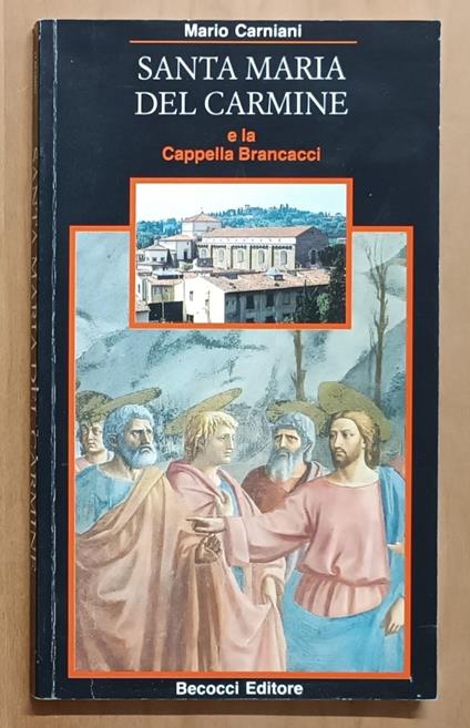 Santa Maria del Carmine e la Cappella Brancacci - Mario Carniani - copertina