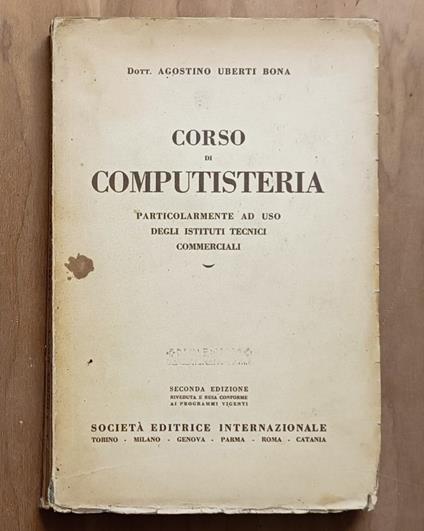Corso di computisteria particolarmente ad uso degli Istituti Tecnici Commerciali - Agostino Uberti Bona - copertina