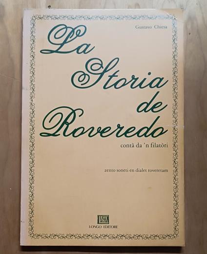 La storia de Roveredo contà da 'n filàtori: zento soneti en dialet roveretam - Gustavo Chiesa - copertina